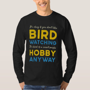 Bird Watching Hobby Anyway Watch Birds Vintage Bir T-Shirt
