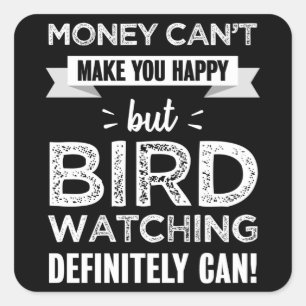 Bird watching makes you happy gift square sticker