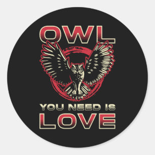 Bird Watching Owl You Need Is Love Bird Watcher Classic Round Sticker