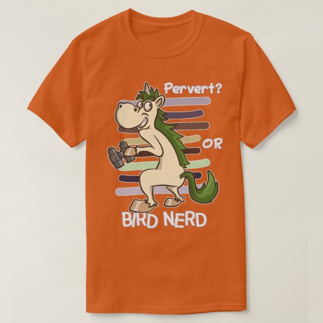 Bird Watching Quote   Pervert Or Bird Nerd  T-Shirt (Design Front)