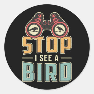 Bird Watching Retro Stop I See A Bird Watcher Classic Round Sticker