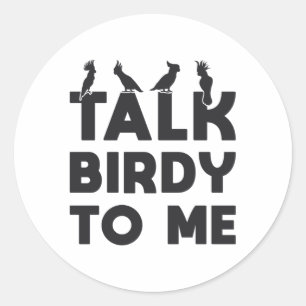 Bird Watching Retro Talk Birdy To Me Bird Birds Classic Round Sticker