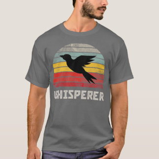Bird Whisperer 3 T-Shirt