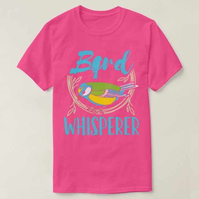 Bird Whisperer  T-Shirt (Design Front)