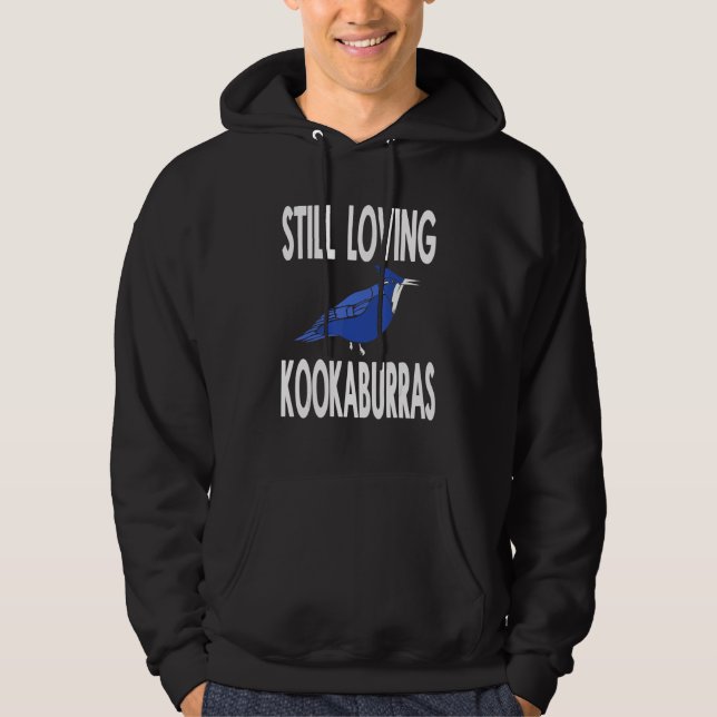 Birder Quote for Laughing Kookaburra Fan and Bird  Hoodie (Front)