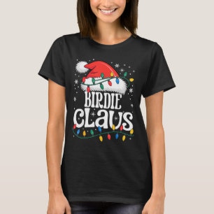 Birdie Claus Funny Xmas Christmas Grandma Holiday  T-Shirt