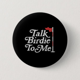 Birdie To Me Funny Golfer Dad Fathers Day Golf Gra 6 Cm Round Badge