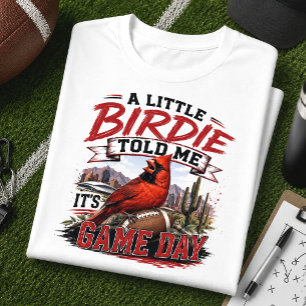 Birdie Told Me It’s Game Day Arizona Football T-Shirt