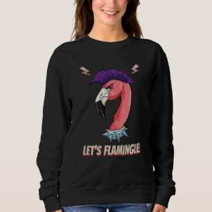 Birding Bird Watching Nature And Bird Lets Flaming Sweatshirt