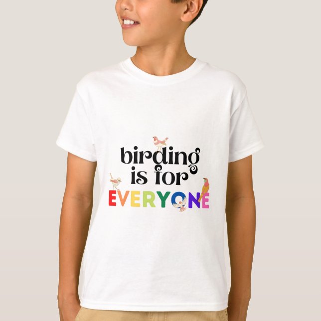 birding is for everyone T-Shirt (Front)
