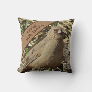 Birding is My Passion Brown Towhee Photo Bird Cushion