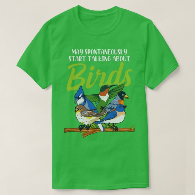 Birding Quote for a Bird Lover  T-Shirt (Design Front)