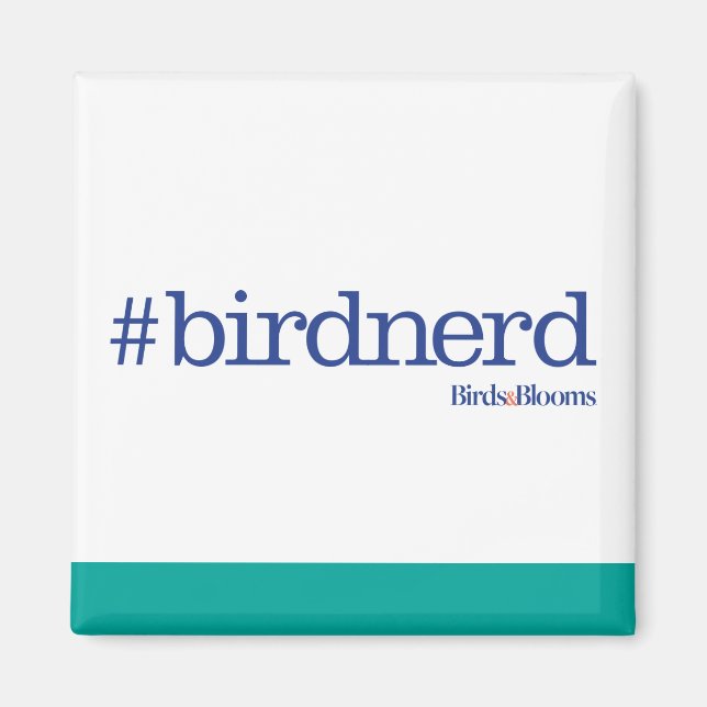 #birdnerd magnet (Front)