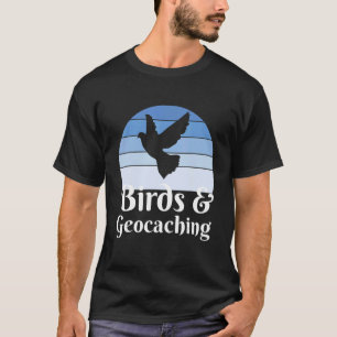 Birds And Geocaching T-Shirt