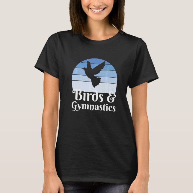Birds And Gymnastics   T-Shirt (Front)