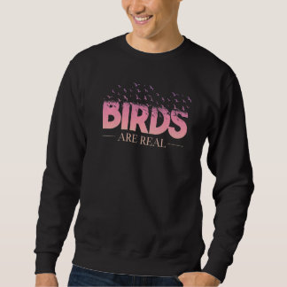 Birds Are Real They'r Government Drones Designs   Sweatshirt