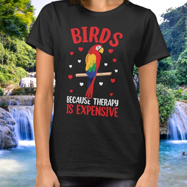 Birds Because Therapy Is Expensive Funny Parrot T-Shirt (Creator Uploaded)