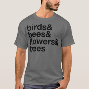 Birds Bees Flowers Trees T-Shirt