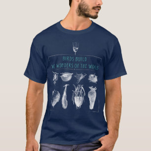Birds Build Wonders of the World Birder Design T-Shirt
