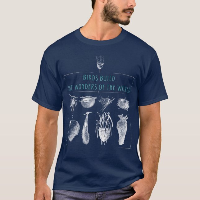Birds Build Wonders of the World Birder Design T-Shirt (Front)