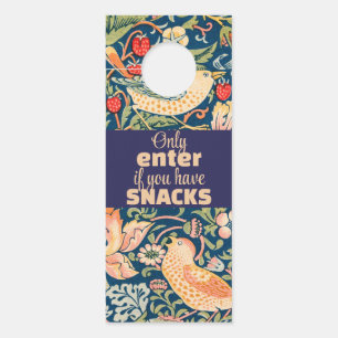 Birds & Flowers Only Enter if you Have Snacks Door Hanger