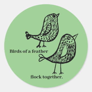 Birds of a feather classic round sticker