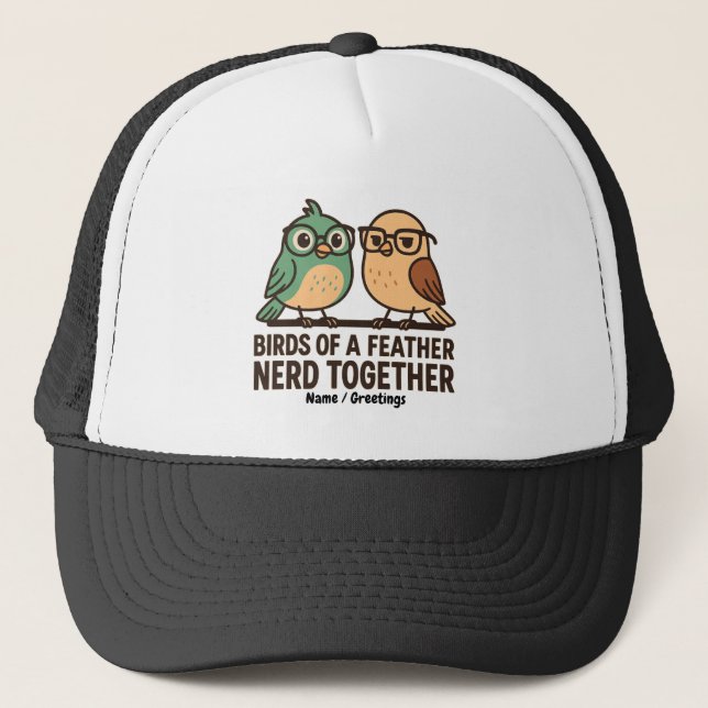Birds of a Feather Nerd Together Funny Geeky Bird  Trucker Hat (Front)