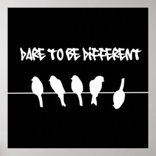 Birds on a wire – dare to be different (black) poster