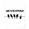 Birds on a wire – dare to be different