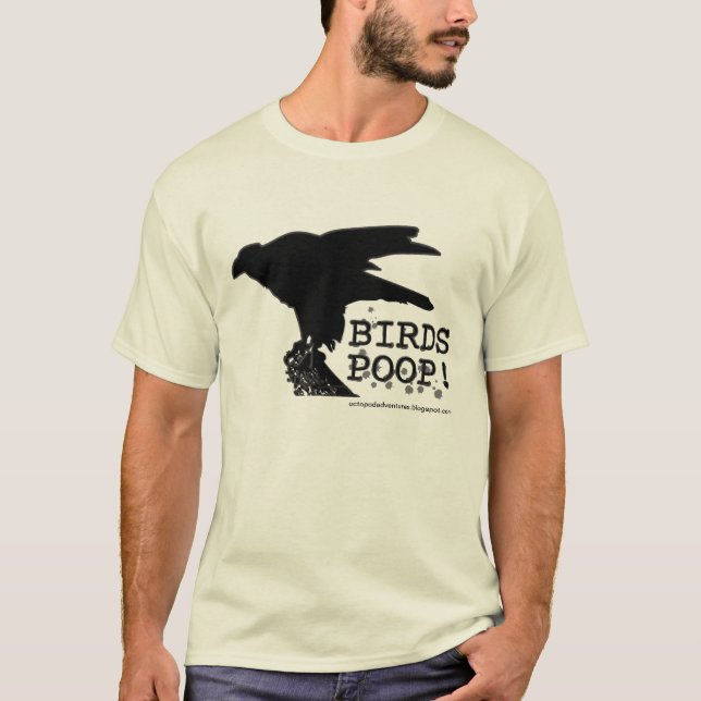 Birds Poop! T-Shirt (Front)