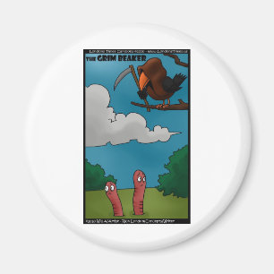 Birds To Worms The Grim Beaker Funny Gifts & Tees Magnet