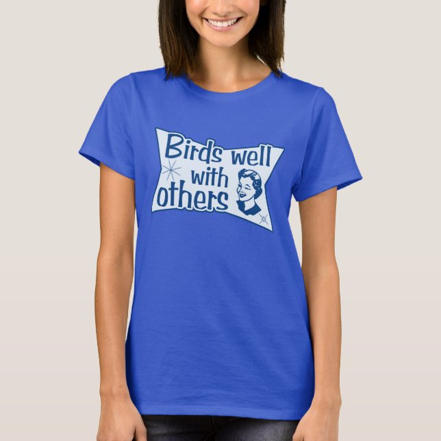 Birds Well With Others T-Shirt (Front)