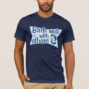 Birds Well With Others T-Shirt