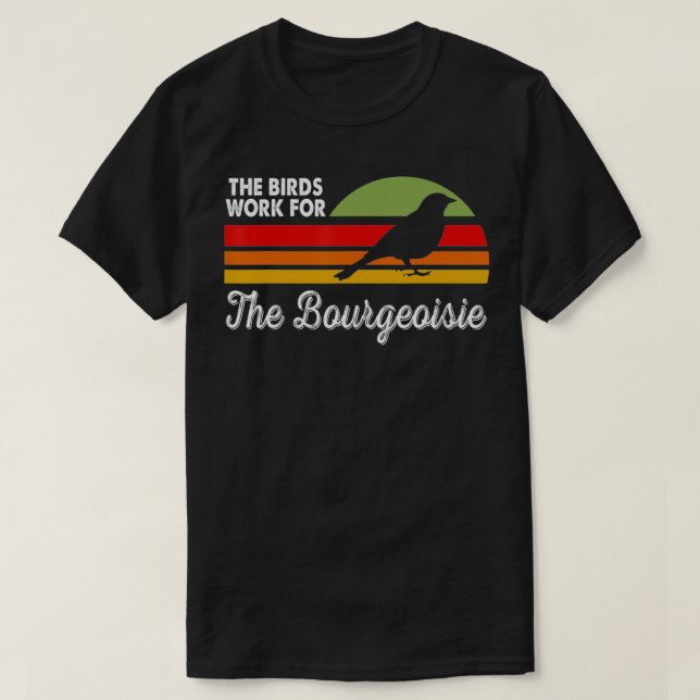 Birds Work For The Bourgeoisie Conspiracy Theory G T-Shirt (Design Front)