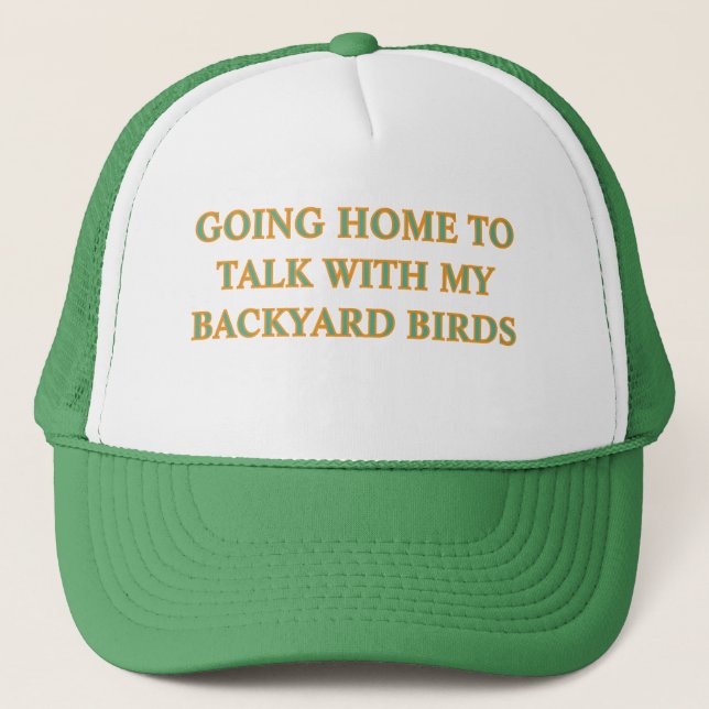 BIRDWATCHER TRUCKER HAT " ...MY BACKYARD BIRDS..." (Front)