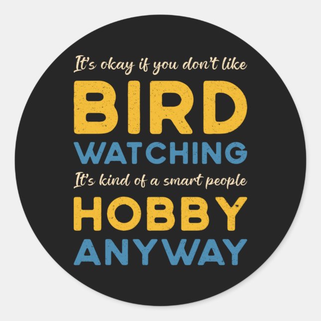 Birdwatching Bird Watching Hobby Anyway Watcher Classic Round Sticker (Front)