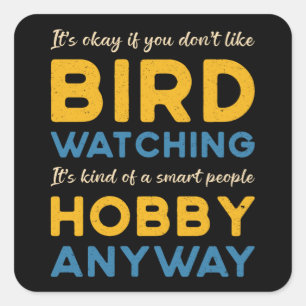 Birdwatching Bird Watching Hobby Anyway Watcher Square Sticker