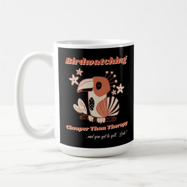 Birdwatching...Cheaper Than Therapy Mug (Left)