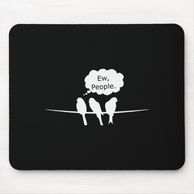 Birdwatching Funny Ew, People Birds Hobby Birding  Mouse Mat (Front)