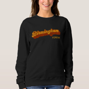 Birmingham Al Forever Resident Alabama Local B'ham Sweatshirt