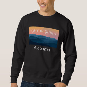 Birmingham Alabama Mountain sunset hometown Sweatshirt
