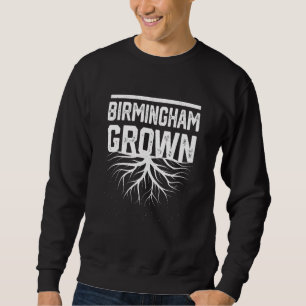 Birmingham Grown Resident Local Pride Hometown Al Sweatshirt