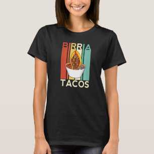 Birria Tacos Mexican Beef Stew Mexican Chivo Truck T-Shirt