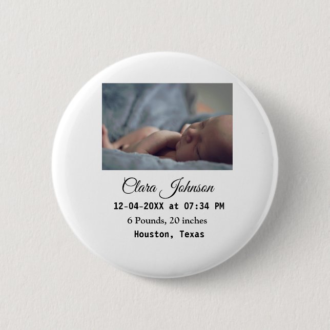 Birth announcements add photo date time place deta 6 cm round badge (Front)