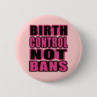 Birth Control, Not Bans! 6 Cm Round Badge