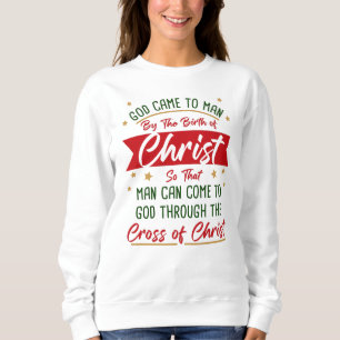 Birth & Cross of Jesus Christ Christmas Faith Sweatshirt