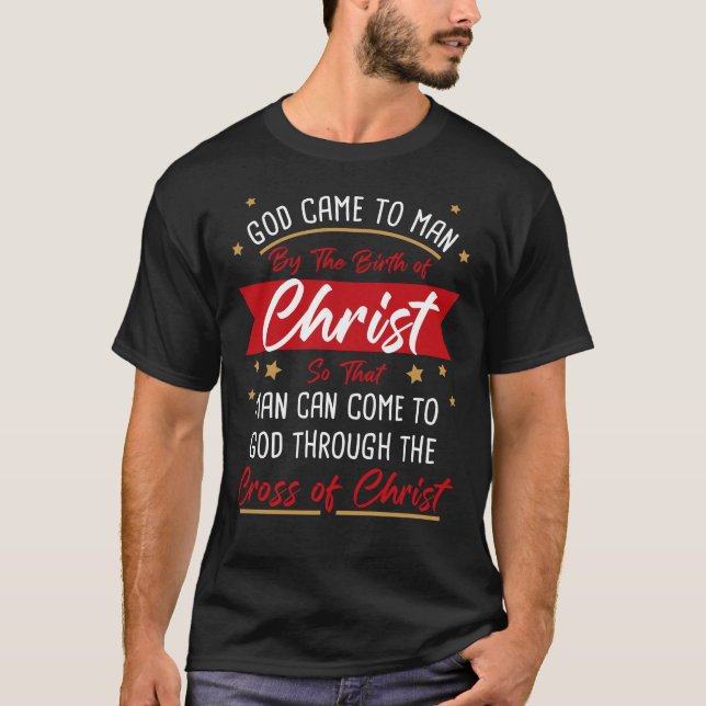 Birth & Cross of Jesus Christ: Christmas Faith  T-Shirt (Front)