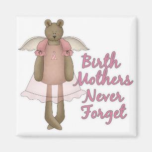 Birth Mothers Never Forget Teddy Bear Design Magnet