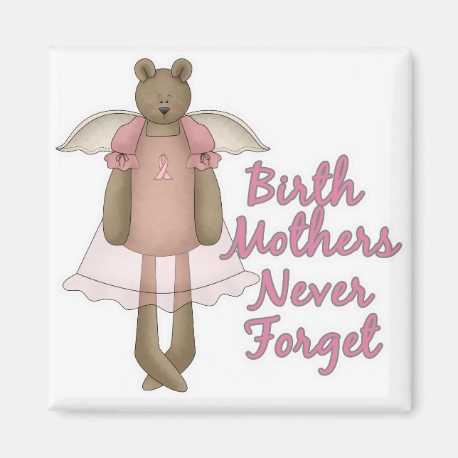 Birth Mothers Never Forget Teddy Bear Design Magnet (Front)