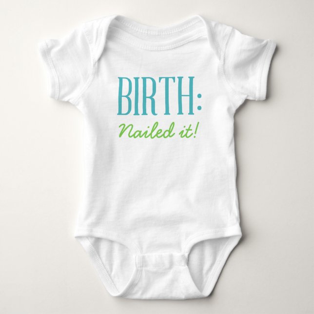 Birth - Nailed it Baby shirt (Front)